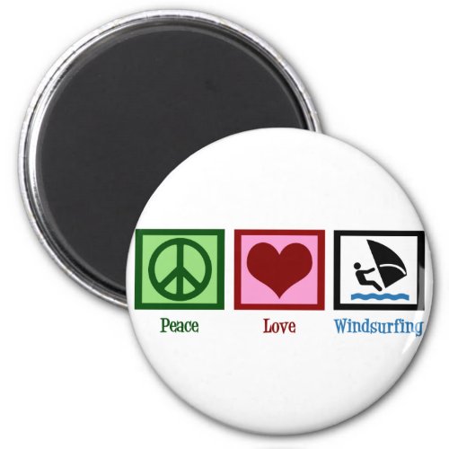 Peace Love Windsurfing Magnet