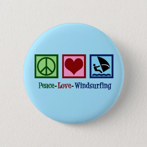 Peace Love Windsurfing Pinback Button