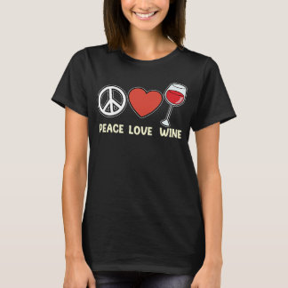 Peace Love Wine Drinking  Drinker Sayings Graphic T-Shirt