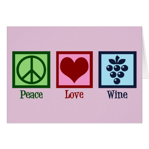 Peace Love Wine Pink Winery Grapes Card