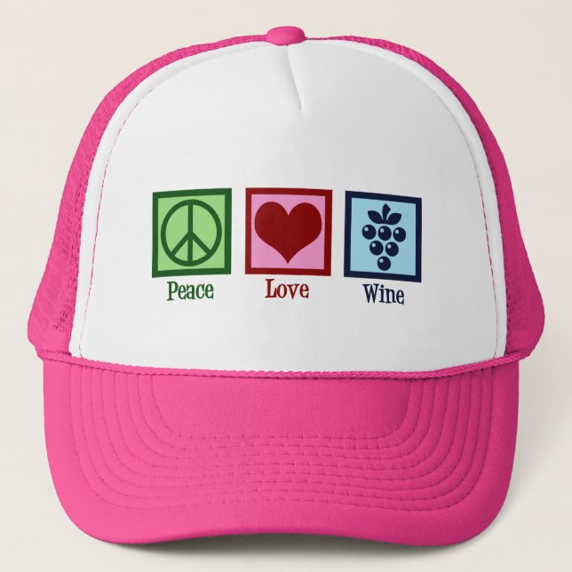 Peace Love Wine Pink Winery Grapes Trucker Hat (Front)