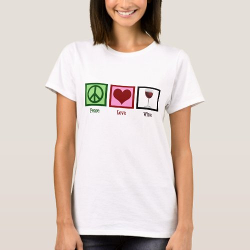 Peace Love Wine T_Shirt