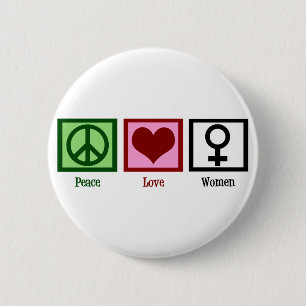 Peace Love Women Pinback Button