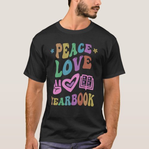 PEACE LOVE YEARBOOK Staff Teacher School Publicati T_Shirt