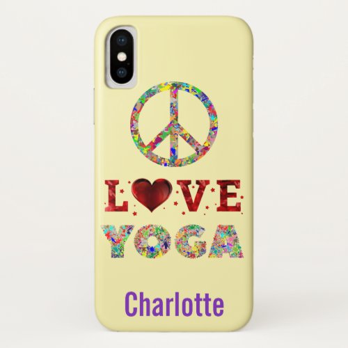 Peace Love Yoga Colorful Spiritual iPhone X Case