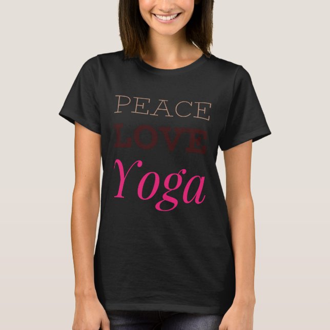 Peace Love Yoga T-Shirt (Front)