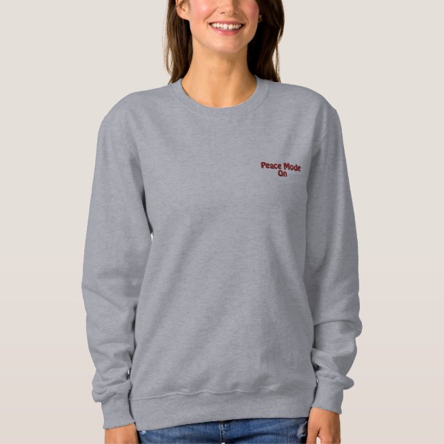 Peace Mode On Embroidered Sweatshirt (Front)