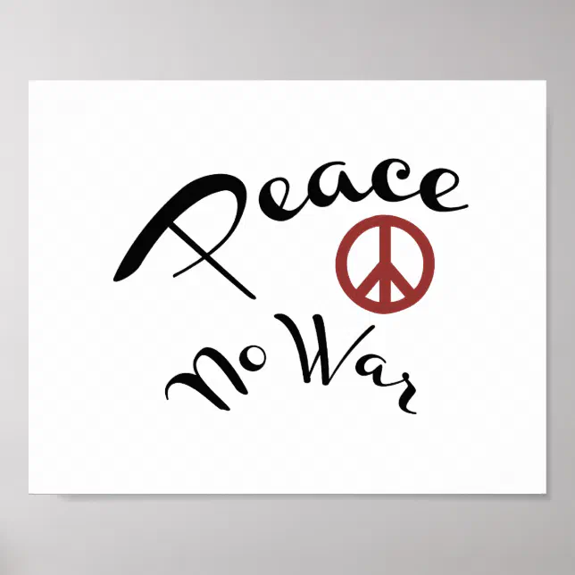 Peace No War Poster (standard picture frame size) | Zazzle