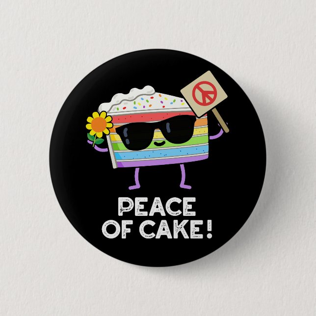 Peace Of Cake Funny Food Pun Dark BG Button (Front)