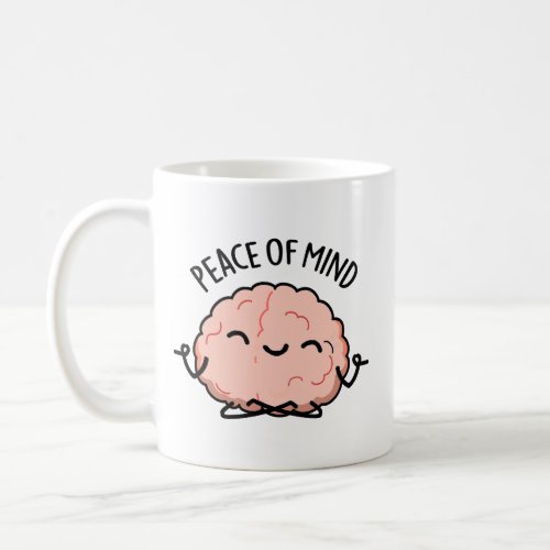 Peace Of Mind Funny Brain Meditation Pun  Coffee Mug