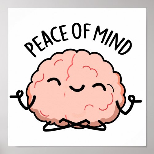 Peace Of Mind Funny Brain Meditation Pun  Poster