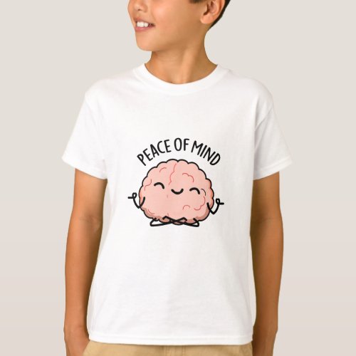 Peace Of Mind Funny Brain Meditation Pun  T_Shirt