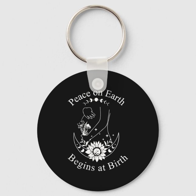 Peace On Earth Begins At Birth Doula Midwife  Keychain (Front)