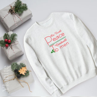 Peace on Earth Goodwill ChristmasT-Shirt Sweatshirt