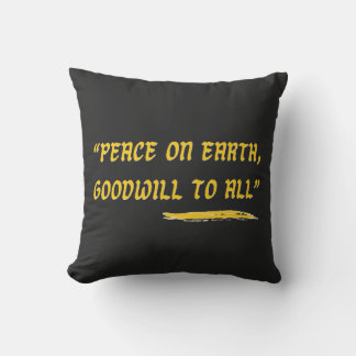 Peace on Earth Goodwill to All- Gold Quote Throw Pillow