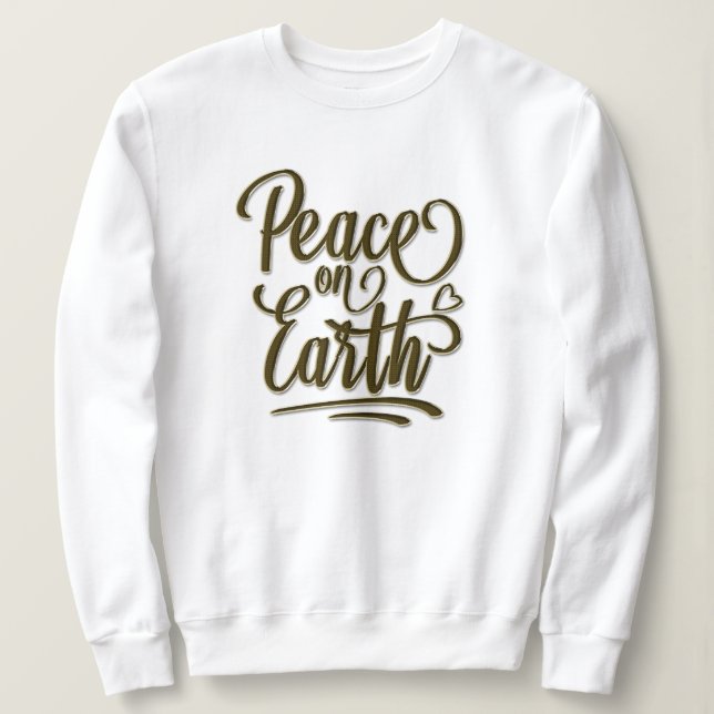 Peace On Earth Holidays Christmas Gift Sweatshirt (Design Front)