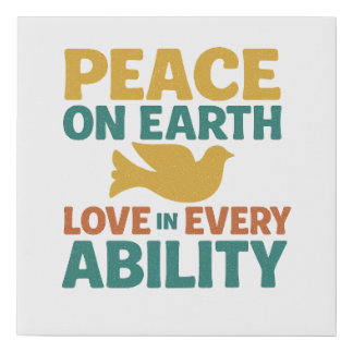 Peace on Earth, Love in Every Ability Faux Canvas Print