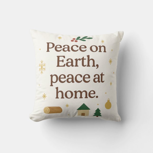 Peace on Earth, Peace at Home – Cozy Christmas  Throw Pillow (Front)