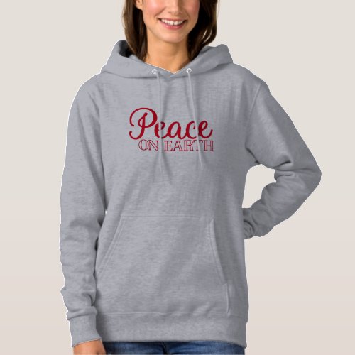 Peace on Earth  Positive Christmas Holiday Hoodie