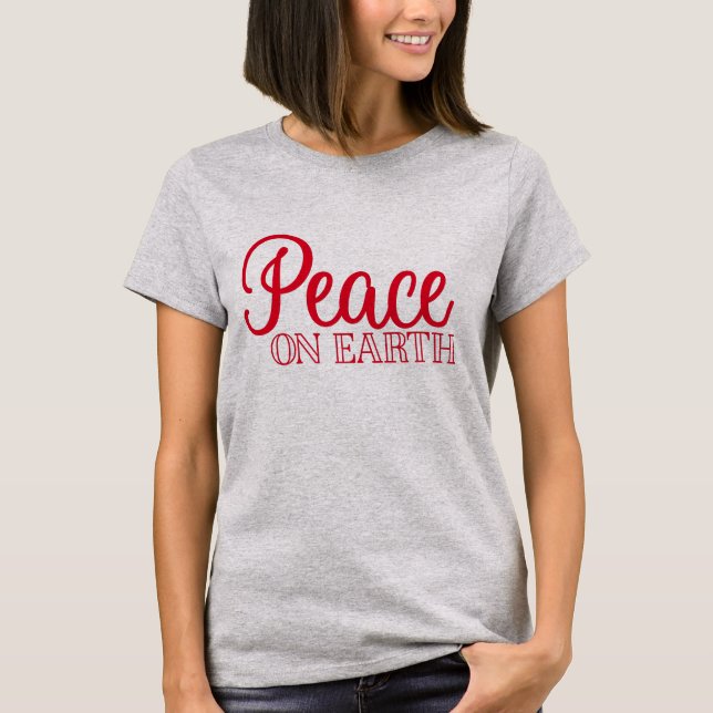 Peace on Earth | Positive Christmas Holiday T-Shirt (Front)