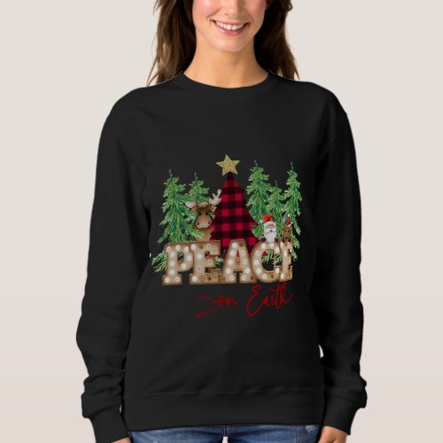 Peace on Earth Santa Reindeer Buffalo Plaid Tree C Sweatshirt