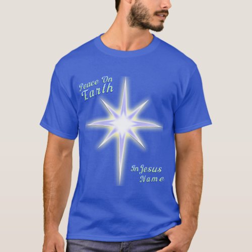 Peace On Earth  Star of Bethlehem  In Jesus Name T_Shirt