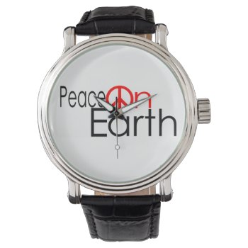 Peace On Earth Watch by NhanNgo at Zazzle