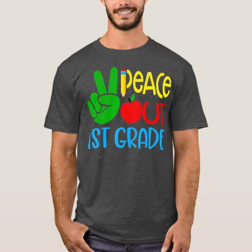 Peace Out 1st Grade Graduation Last Day Of School  T_Shirt