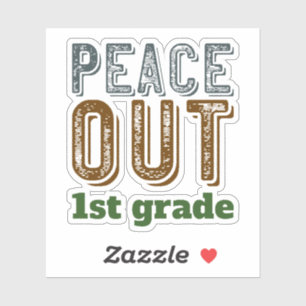 peace out 1st grade sticker