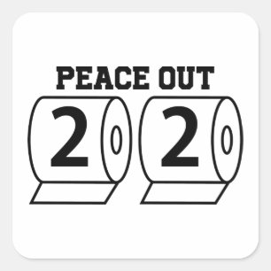 Peace Out 2020 Toilet Paper Funny Pandemic Bye Square Sticker