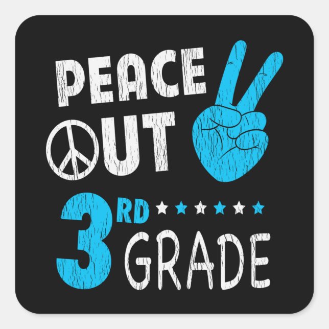 Peace Out 3rd Grade Back To School Student Gift Square Sticker (Front)