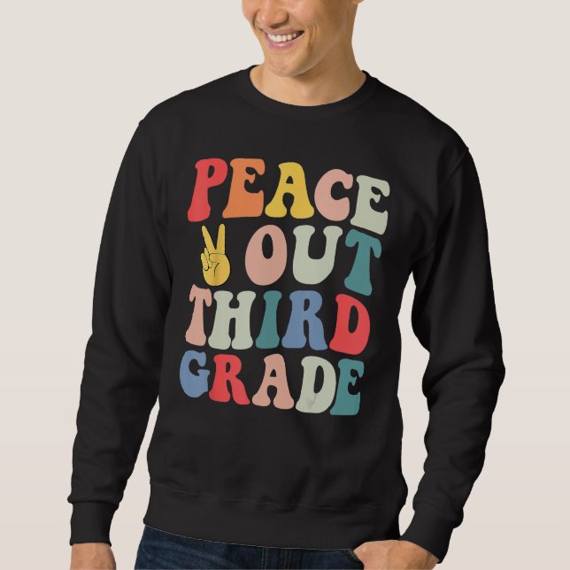 Peace Out 3rd Grade Retro Pastel Happy Last Day Ou Sweatshirt (Front)