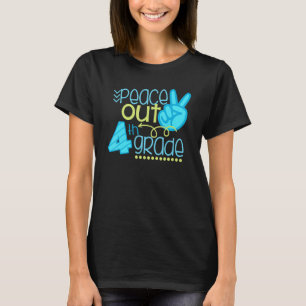 Peace Out 4th Grade End Of School Year Teacher St T-Shirt