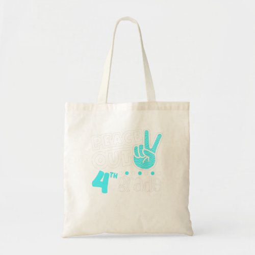 Peace Out 4th Grade Funny End Of School Year Tote Bag