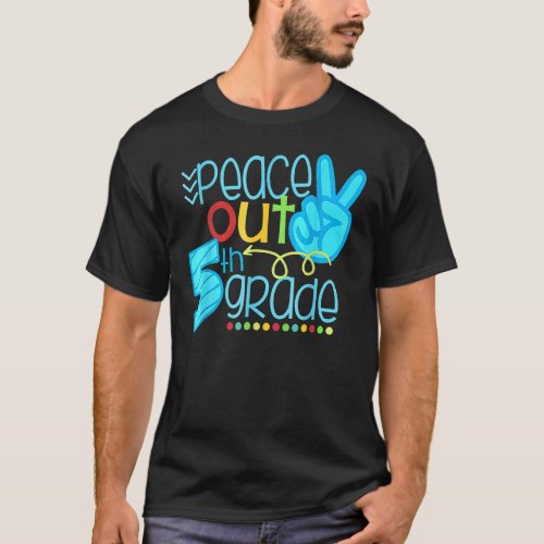 Peace Out 5th Grade  End Of School Year T_Shirt