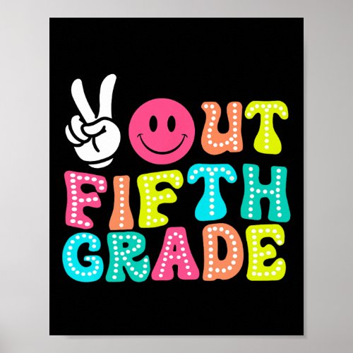 Peace Out 5th Grade Graduation Class 2024 Last Day Poster