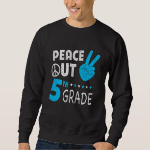 Peace Out 5th Grade Last Day of School Student Sweatshirt