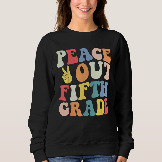 Peace Out 5th Grade Retro Pastel Happy Last Day Ou Sweatshirt (Front)