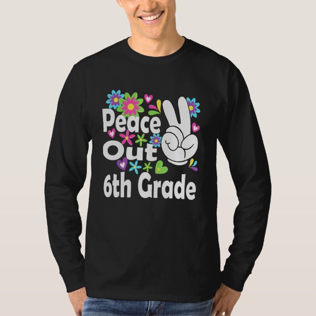 Peace Out 6th Grade Graduated Cool T-Shirt (Front)