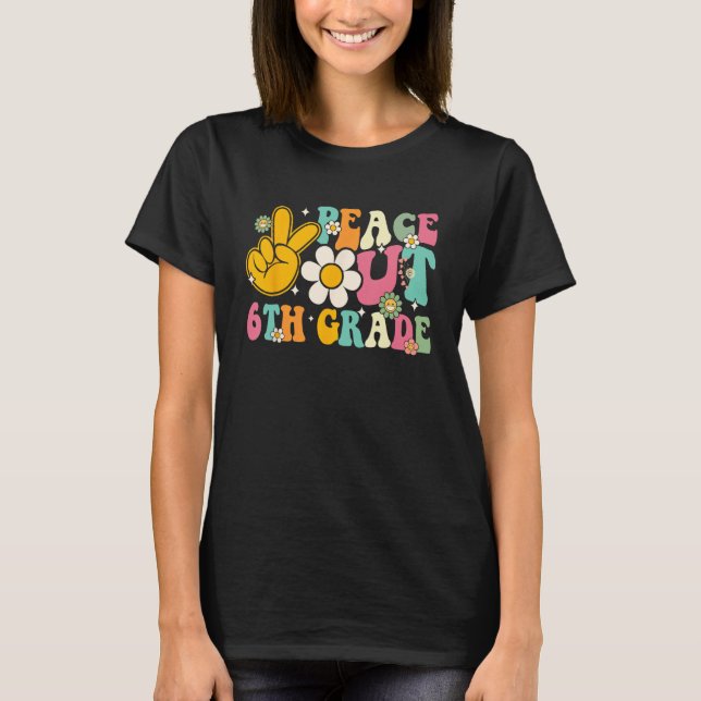 Peace Out 6th Grade Graduation Last Day Of School  T-Shirt (Front)
