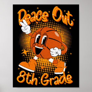 Peace Out 8th Eighth Grade Graduation Last Day Of  Poster