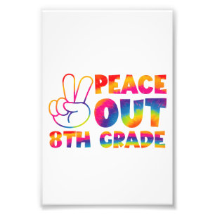 Peace Out Eighth Grade Tie Dye Last Day 8th Grade  Photo Print