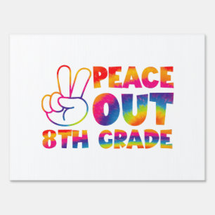 Peace Out Eighth Grade Tie Dye Last Day 8th Grade Sign