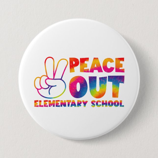 Peace Out Elementary School Tie Dye Last Day  Button (Front)