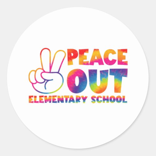 Peace Out Elementary School Tie Dye Last Day  Classic Round Sticker