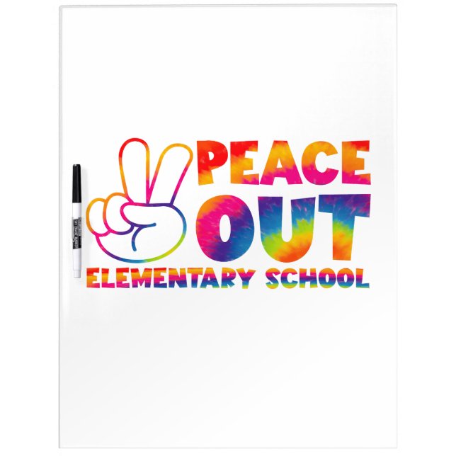 Peace Out Elementary School Tie Dye Last Day  Dry Erase Board (Front)
