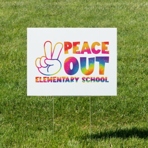 Peace Out Elementary School Tie Dye Last Day  Sign