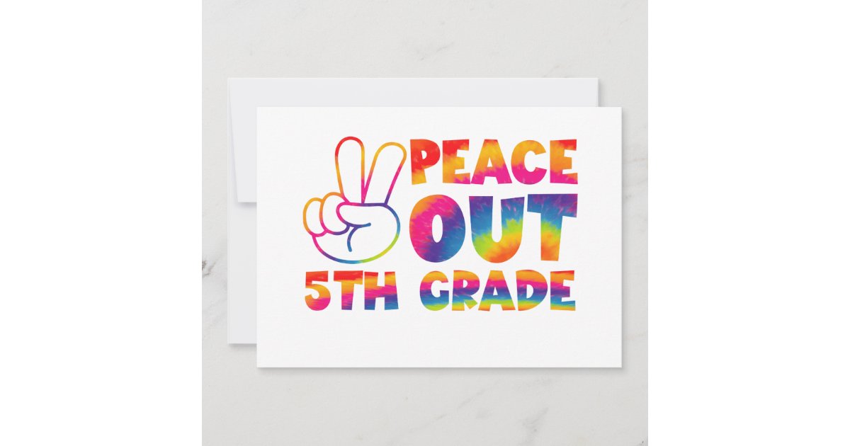 Peace Out Fifth Grade Tie Dye Last Day 5th Grade Invitation Zazzle