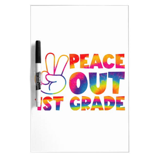 Peace Out First Grade Tie Dye Last Day 1st Grade  Dry Erase Board (Front)