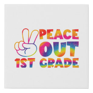 Peace Out First Grade Tie Dye Last Day 1st Grade  Faux Canvas Print